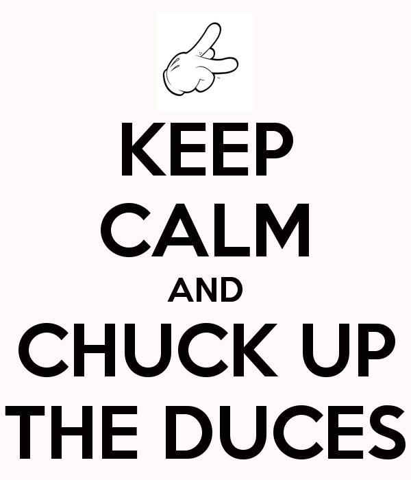 keep-calm-and-chuck-up-the-duces.png